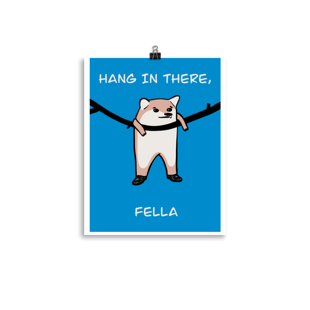 Hang in There Fella Poster