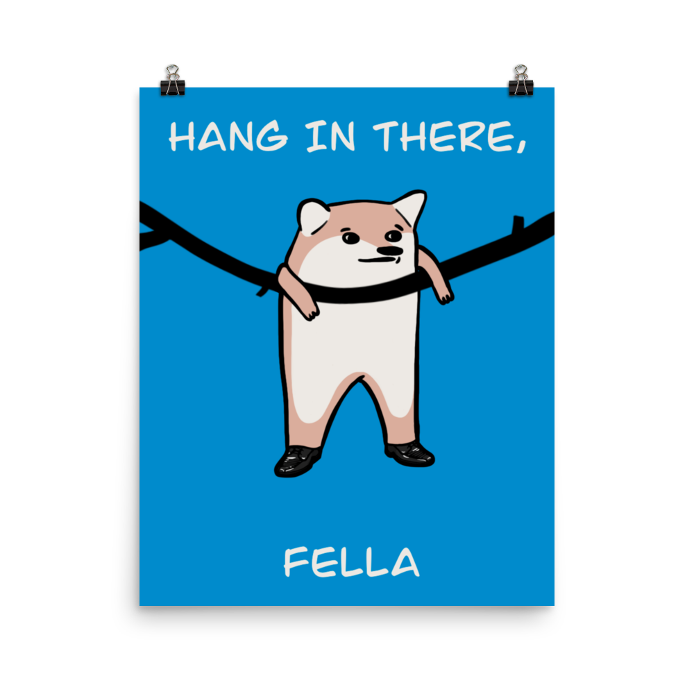 Hang in There Fella Poster