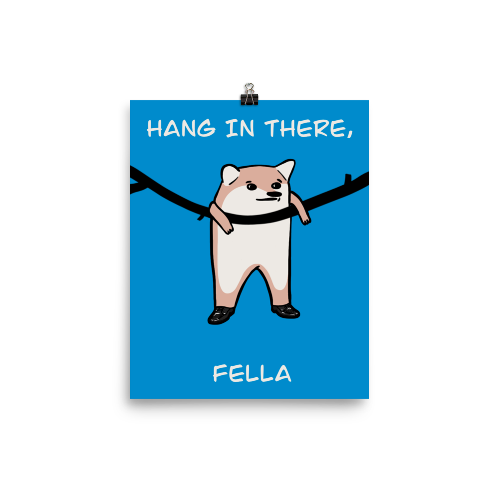 Hang in There Fella Poster