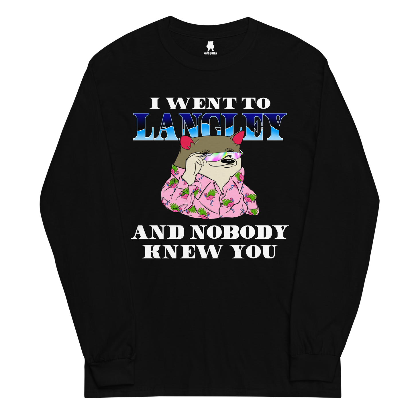NAFO I Went to Langley Long Sleeve Shirt