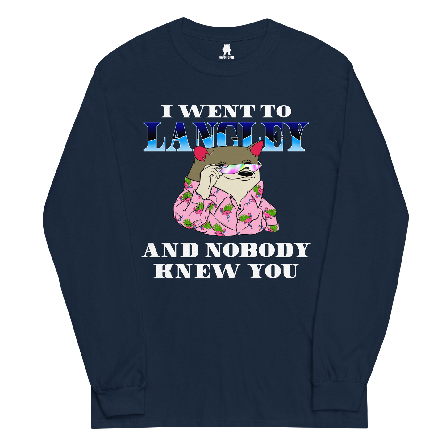 NAFO I Went to Langley Long Sleeve Shirt