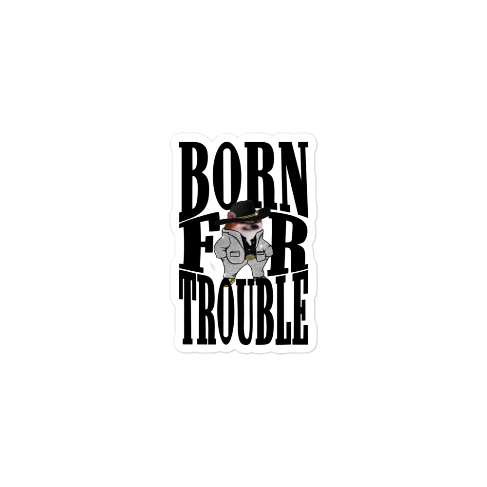 NAFO Born for Trouble Sticker