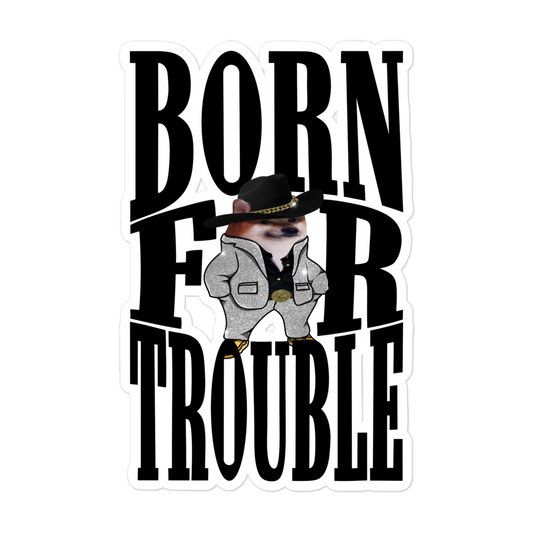 NAFO Born for Trouble Sticker