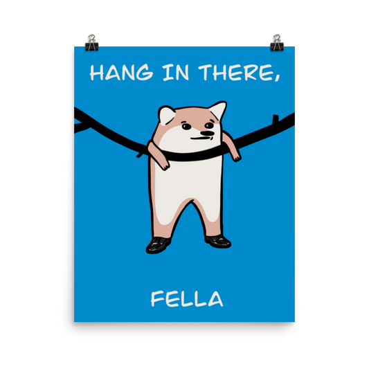 Hang in There Fella Poster