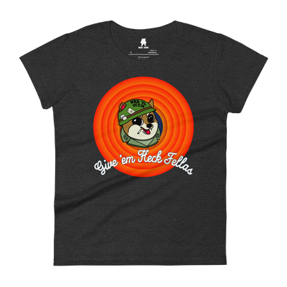 Give 'Em Heck Fellas Womens T-Shirt