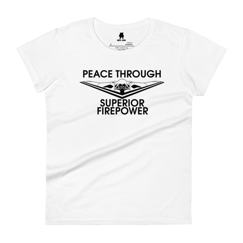 NAFO Peace Through Superior Fire Power Women's T-Shirt