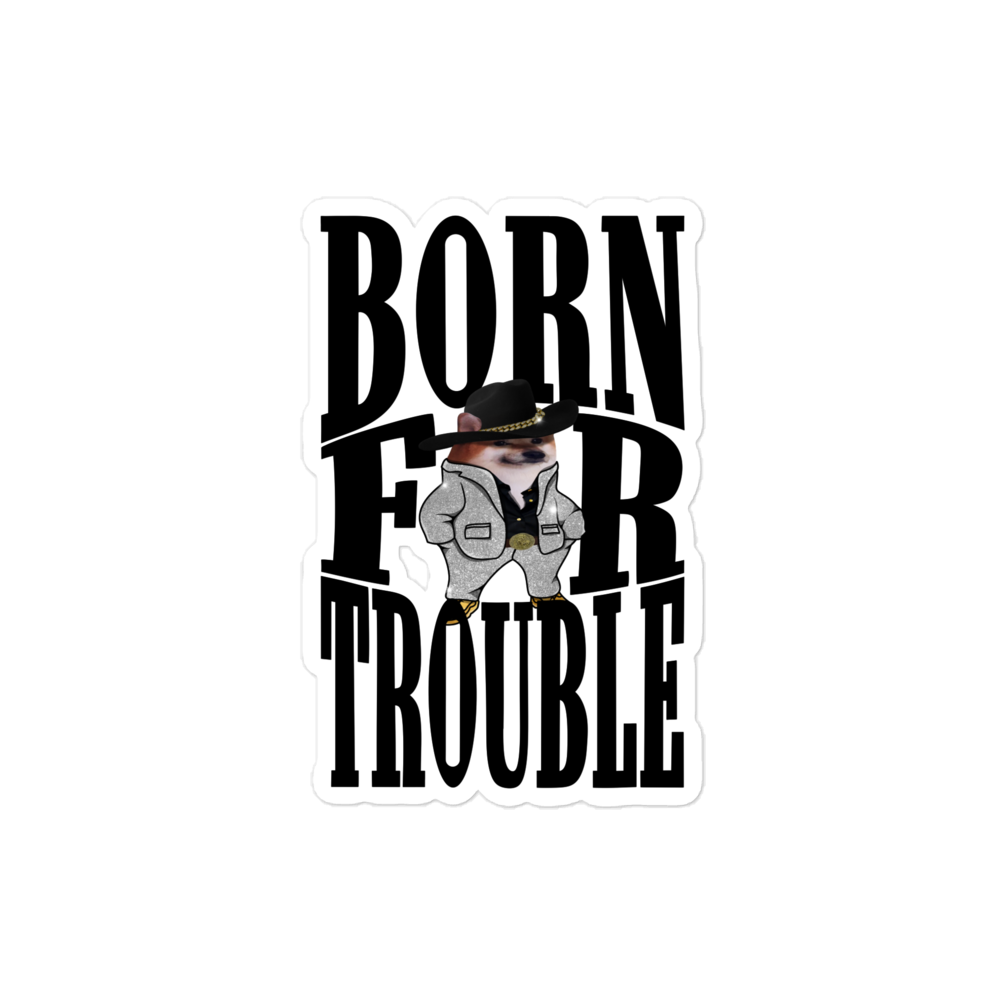 NAFO Born for Trouble Sticker