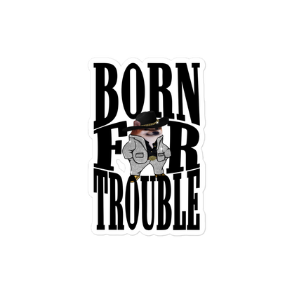 NAFO Born for Trouble Sticker