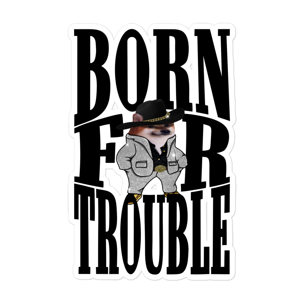 NAFO Born for Trouble Sticker